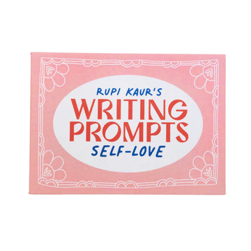 Rupi Kaur's Writing Prompts: Self Love
